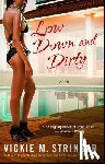 Stringer, Vickie M. - Low Down And Dirty