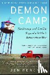 Percy, Jennifer - Demon Camp: The Strange and Terrible Saga of a Soldier's Return from War