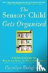 Dalgliesh, Carolyn - The Sensory Child Gets Organized