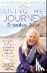 Bays, Brandon - Living the Journey: Using the Journey Method to Heal Your Life and Set Yourself Free