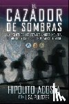 Acosta, Hipolito - El cazador de sombras