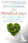 PhD, Ruth Wolever, Beth Reardon MS, RD, Hannan, Tania - The Mindful Diet
