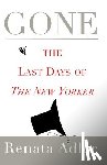 Adler, Renata - Gone: The Last Days of the New Yorker