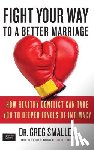 Smalley, Greg - Fight Your Way to a Better Marriage