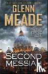 Meade, Glenn - The Second Messiah: A Thriller