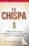 Burchard, Brendon - La Chispa: Cómo Activar Los 10 Impulsores Humanos Que Te Hacen Sentir Vivo