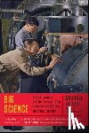 Hiltzik, Michael - Big Science: Ernest Lawrence and the Invention That Launched the Military-Industrial Complex