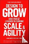 Butler, David - Design to Grow: How Coca-Cola Learned to Combine Scale and Agility (and How You Can Too)