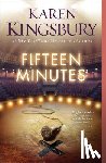 Kingsbury, Karen - Fifteen Minutes