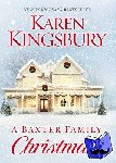 Kingsbury, Karen - A Baxter Family Christmas