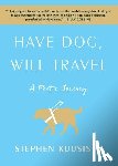 Kuusisto, Stephen - Have Dog, Will Travel