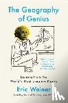 Weiner, Eric - The Geography of Genius