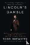 Brewster, Todd - Lincoln's Gamble