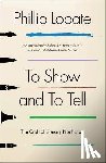Lopate, Phillip - To Show and to Tell