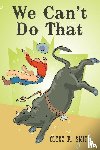Smith, Clyde R. - We Can't Do That