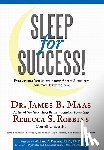 Maas, James B. - Sleep for Success
