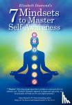 Diamond, Elizabeth - 7 Mindsets to Master Self-Awareness