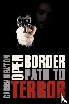 Newton, Garry - Open Border, Path to Terror