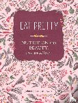Hart, Jolene - Eat Pretty: Nutrition for Beauty, Inside and Out