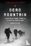 Eichar, Donnie - Dead Mountain: The Untold True Story of the Dyatlov Pass Incident