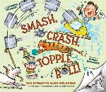 Thimmesh, Catherine - Smash, Crash, Topple, Roll!