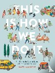 Lamothe, Matt - This Is How We Do It: One Day in the Lives of Seven Kids from around the World