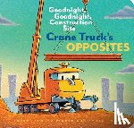 Long, Ethan, Duskey Rinker, Sherri - Crane Truck's Opposites