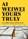 Ai Weiwei - Ai Weiwei: Yours Truly