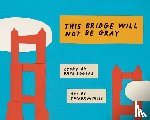 Eggers, Dave - This Bridge Will Not Be Gray