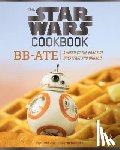 Starr, Lara - Star Wars Cookbook: BB-Ate