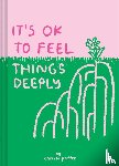 Potter, Carissa - It's OK to Feel Things Deeply