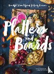 Westerhausen, Shelly - Platters and Boards: Beautiful, Casual Spreads for Every Occasion