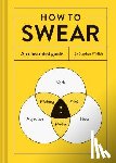 Wildish, Stephen - How to Swear: An Illustrated Guide
