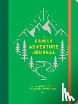 Chronicle Books - The Family Adventure Journal: Turn Everyday Outings into Memorable Explorations