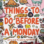 Veverka, Sydney - Things to Do Before a Monday