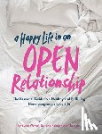 Wenzel, Susan - A Happy Life in an Open Relationship: The Essential Guide to a Healthy and Fulfilling Nonmonogamous Love Life