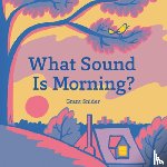 Snider, Grant - What Sound Is Morning?