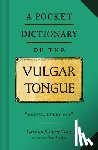 Grose, Captain Francis - A Pocket Dictionary of the Vulgar Tongue