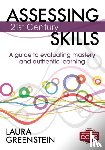 Greenstein - Assessing 21st Century Skills: A Guide to Evaluating Mastery and Authentic Learning