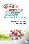 Guskey, Thomas R., Jung, Lee Ann - Answers to Essential Questions About Standards, Assessments, Grading, and Reporting