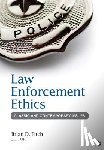 Fitch - Law Enforcement Ethics: Classic and Contemporary Issues - Classic and Contemporary Issues