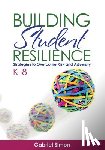Simon - Building Student Resilience, K 8: Strategies to Overcome Risk and Adversity