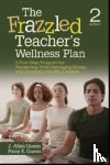 Queen - The Frazzled Teacher s Wellness Plan: A Five-Step Program for Reclaiming Time, Managing Stress, and Creating a Healthy Lifestyle