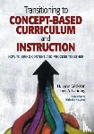 Erickson, H. Lynn, Lanning, Lois A. - Transitioning to Concept-Based Curriculum and Instruction