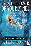 Gibbins, Estelle - Unleash the Power of Your Mind!
