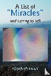 Farrel, Elizabeth - A List of Miracles and Daring to Tell