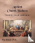 Johnson Th D., Ken - ANCIENT CHURCH FATHERS
