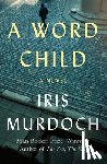Murdoch, Iris - A Word Child