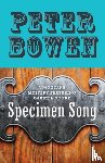 Bowen, Peter - Specimen Song