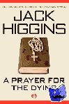 Higgins, Jack - A Prayer for the Dying